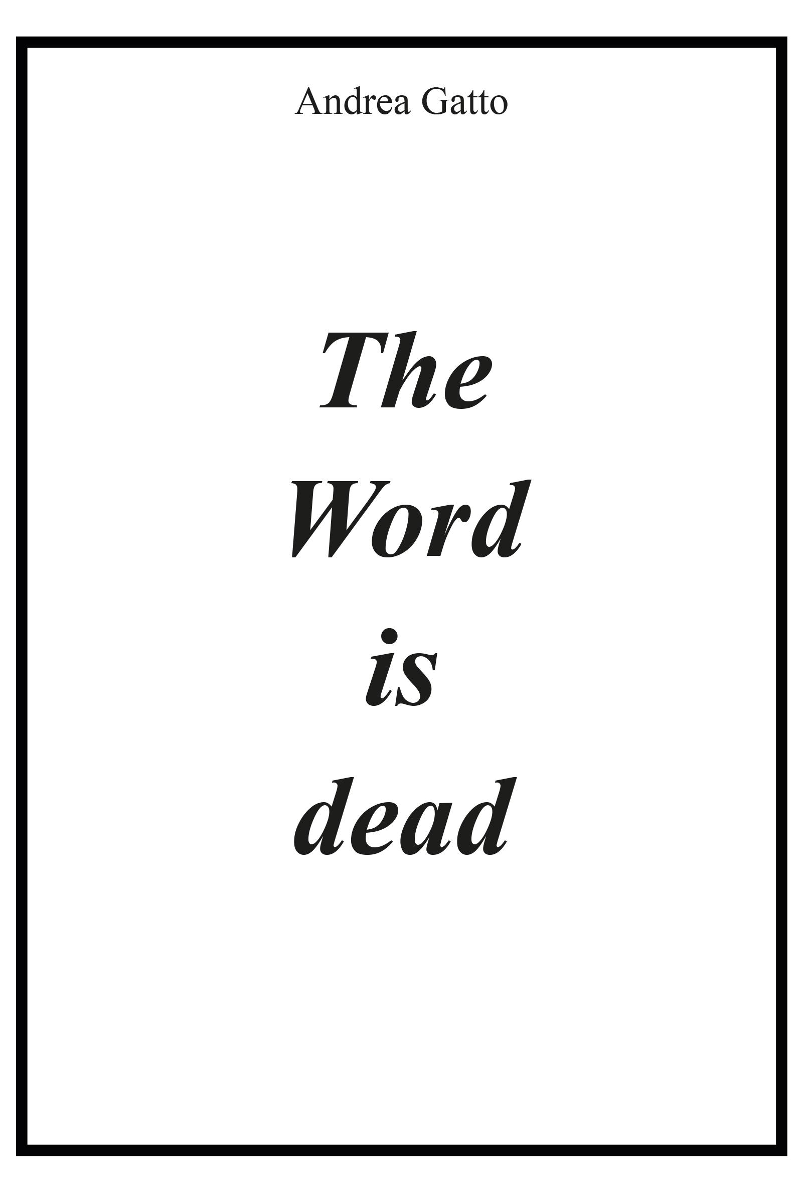 The Word is dead