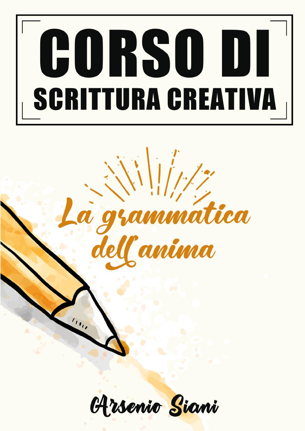 Corso di scrittura creativa: la grammatica dell'anima