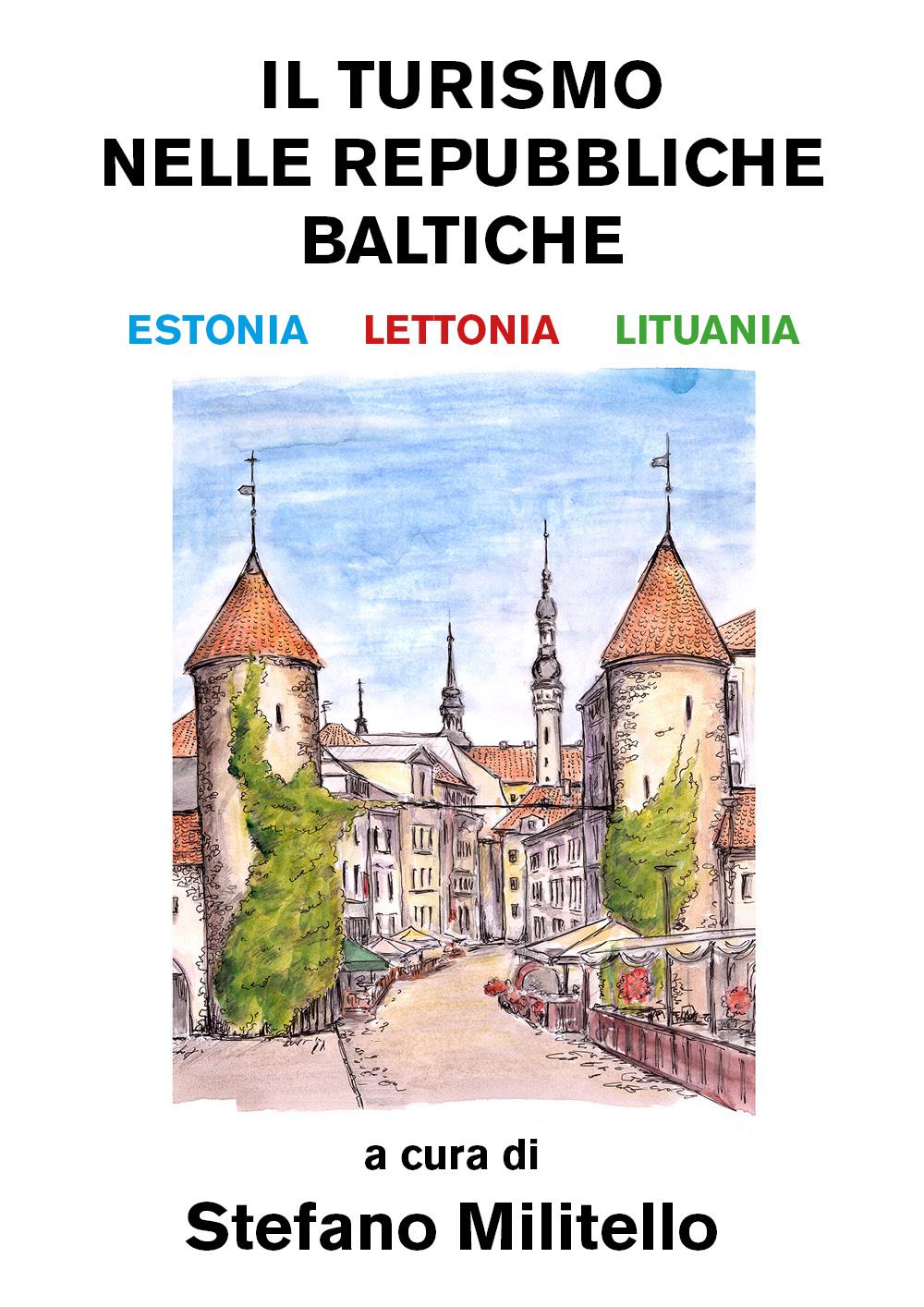 Il turismo nelle Repubbliche Baltiche. Estonia, Lettonia e Lituania.