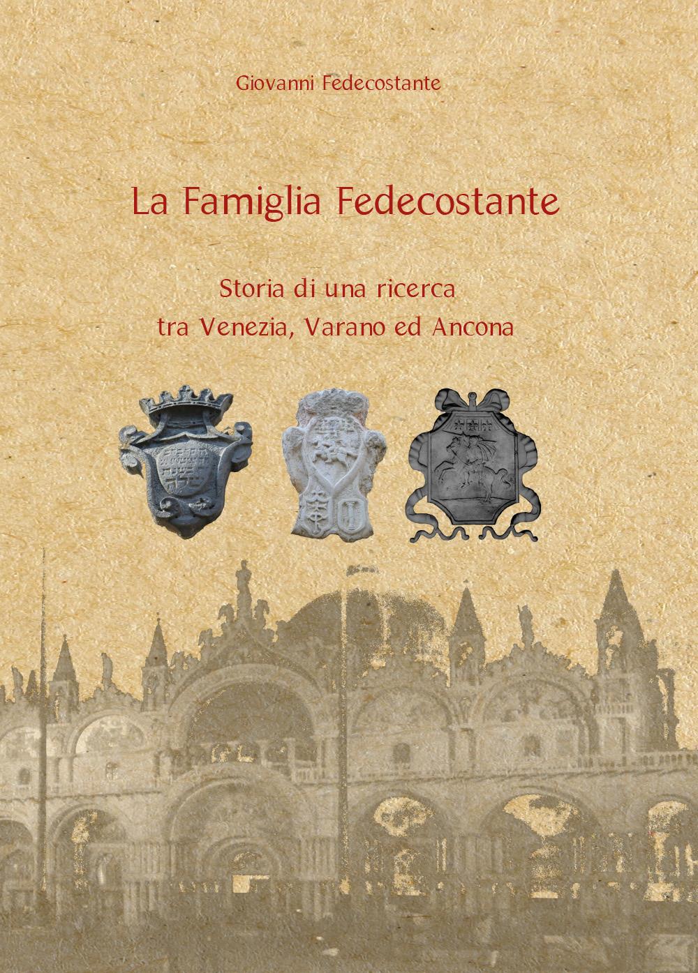 La Famiglia Fedecostante - Storia di una ricerca tra Venezia, Varano ed Ancona