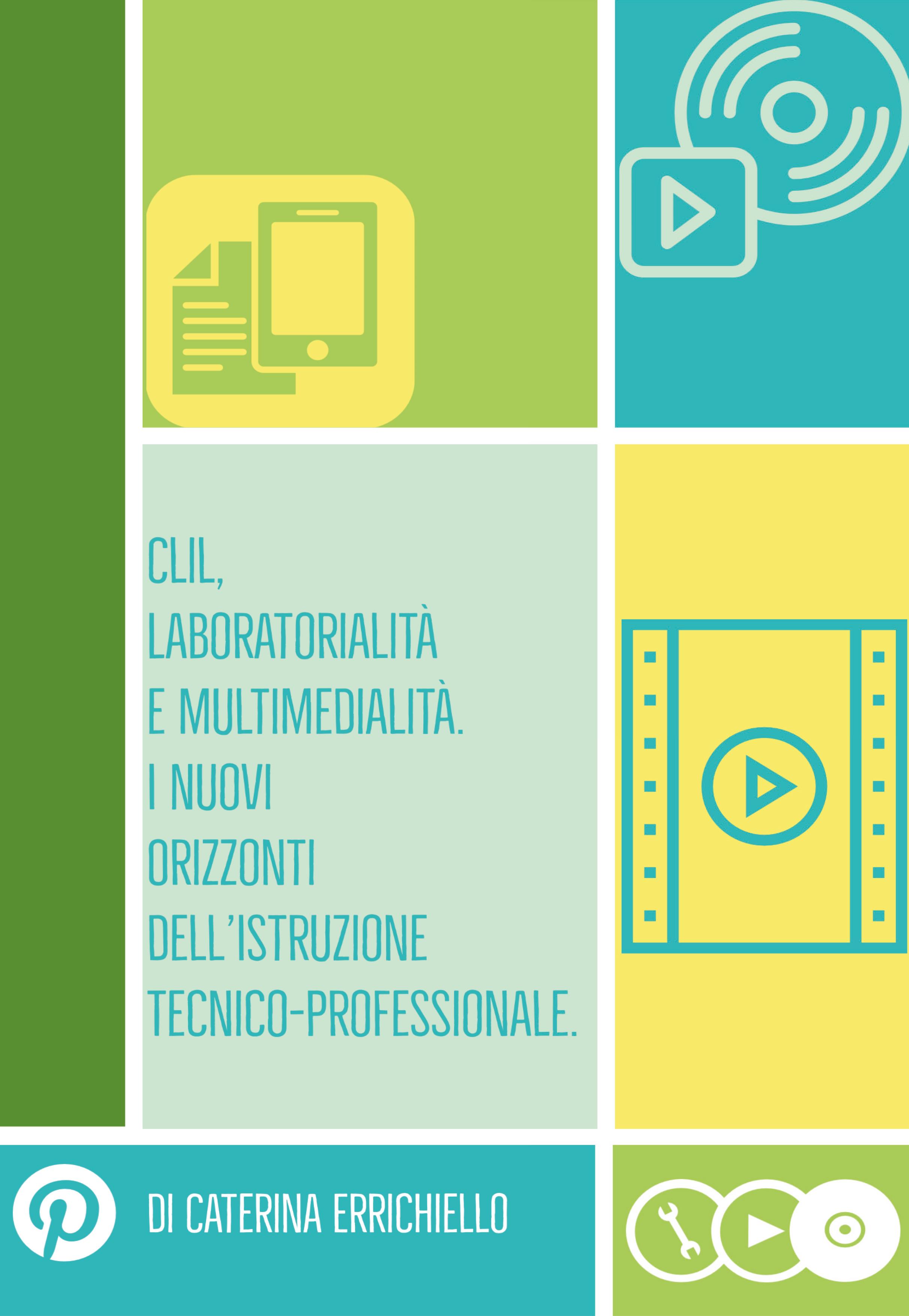 Clil, Laboratorialità e Multimedialità. I Nuovi Orizzonti dell’Istruzione Tecnico-Professionale