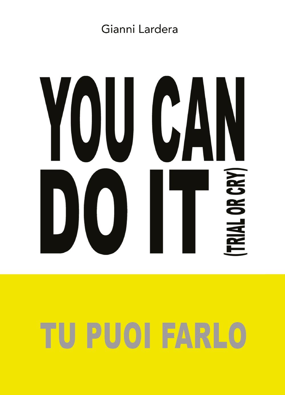 YOU CAN DO IT (Tu puoi farlo)