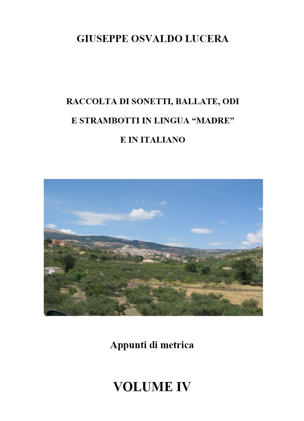 Raccolta di sonetti, ballate, odi e strambotti in lingua madre e in italiano. Vol. IV