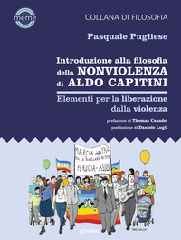 Introduzione alla filosofia della nonviolenza di Aldo Capitini. Elementi per la liberazione dalla violenza