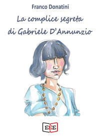 La complice segreta di Gabriele D'Annunzio