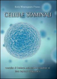 Cellule staminali: tecniche di biologia molecolare correlate al loro impiego terapeutico