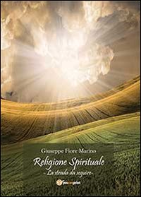 Religione spirituale. La strada da seguire