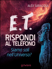 E.T. risponde al telefono. Siamo soli nell'universo?