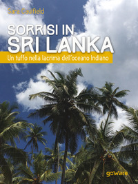 Sorrisi in Sri Lanka. Un tuffo nella lacrima dell'oceano Indiano