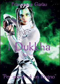 I Dukkha "Per amore di un Regno" (libro terzo)