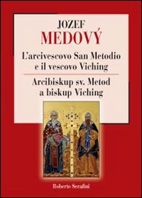 L'arcivescovo San Metodio e il vescovo Viching