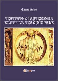 Trattato di astrologia elettiva tradizionale