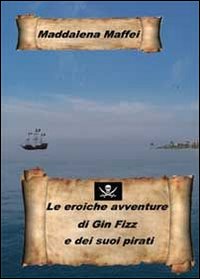 Le eroiche avventure di Gin Fizz e dei suoi pirati