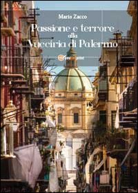 Passione e terrore alla Vucciria di Palermo