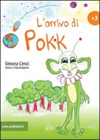Le storie di Pokk. L'arrivo di Pokk Vol.1