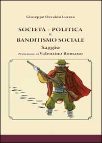 Società, politica e banditismo sociale