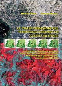 Le trasformazioni del territorio urbano ed agroforestale