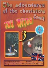 The witch. The adventures of choristers. Comik