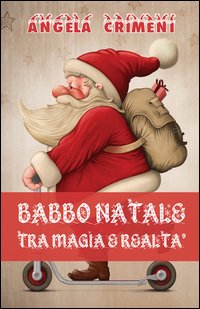 Babbo Natale tra magia e realtà