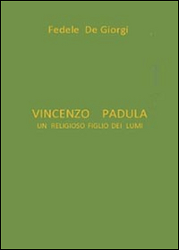 Vincenzo Padula. Un religioso figlio dei lumi