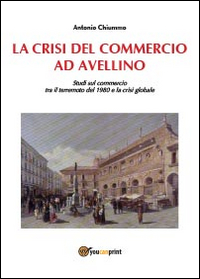 La crisi del commercio ad Avellino
