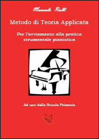 Metodo di teoria applicata per l'avviamento della pratica strumentale pianistica