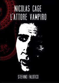 Nicolas Cage, l'attore vampiro