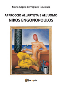 Approccio all'artista e all'uomo Nikos Engonopoulos
