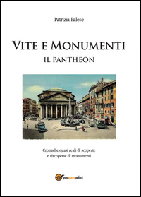 Vita e monumenti. Il Pantheon