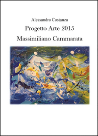 Progetto Arte 2015. Massimiliano Cammarata