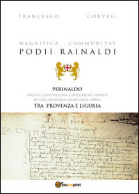 Magnifica Communitas Podii Rainaldi. Perinaldo: statuti, convenzioni e documenti inediti