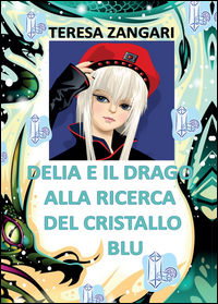 Delia e il drago alla ricerca del cristallo blu