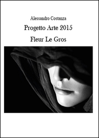 Progetto Arte 2015. Fleur Le Gros