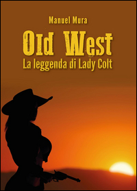 Old West - La leggenda di Lady Colt