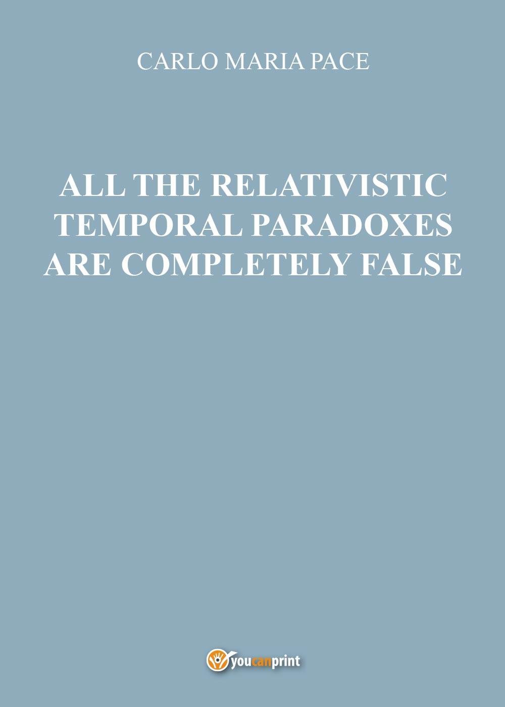 All the relativistic temporal paradoxes are completely false