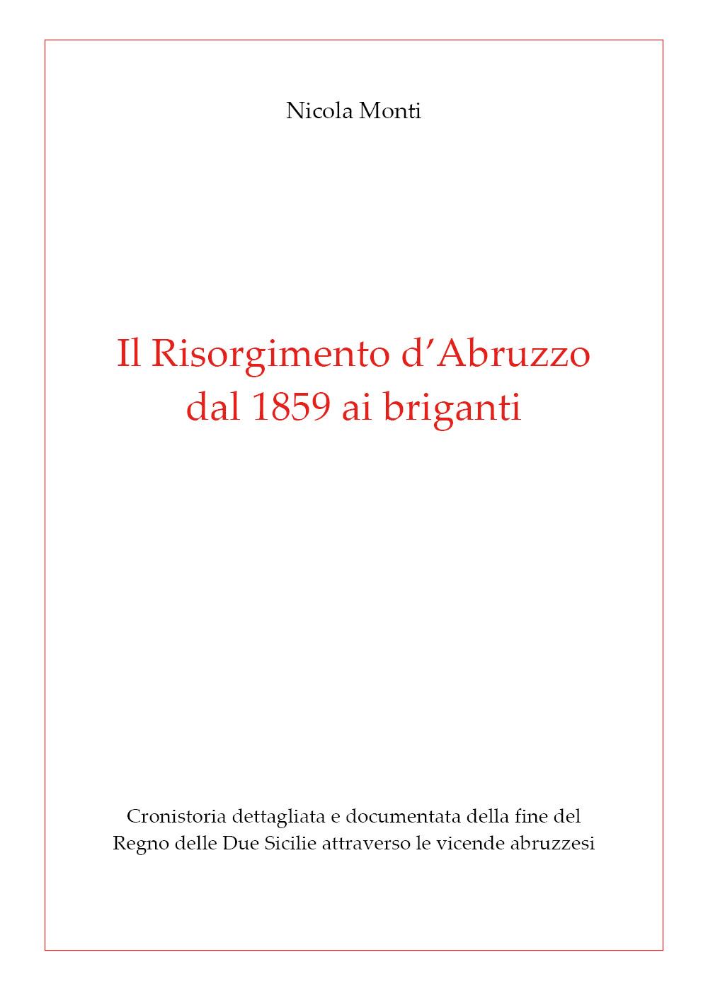 Il Risorgimento d' Abruzzo, dal 1859 ai briganti