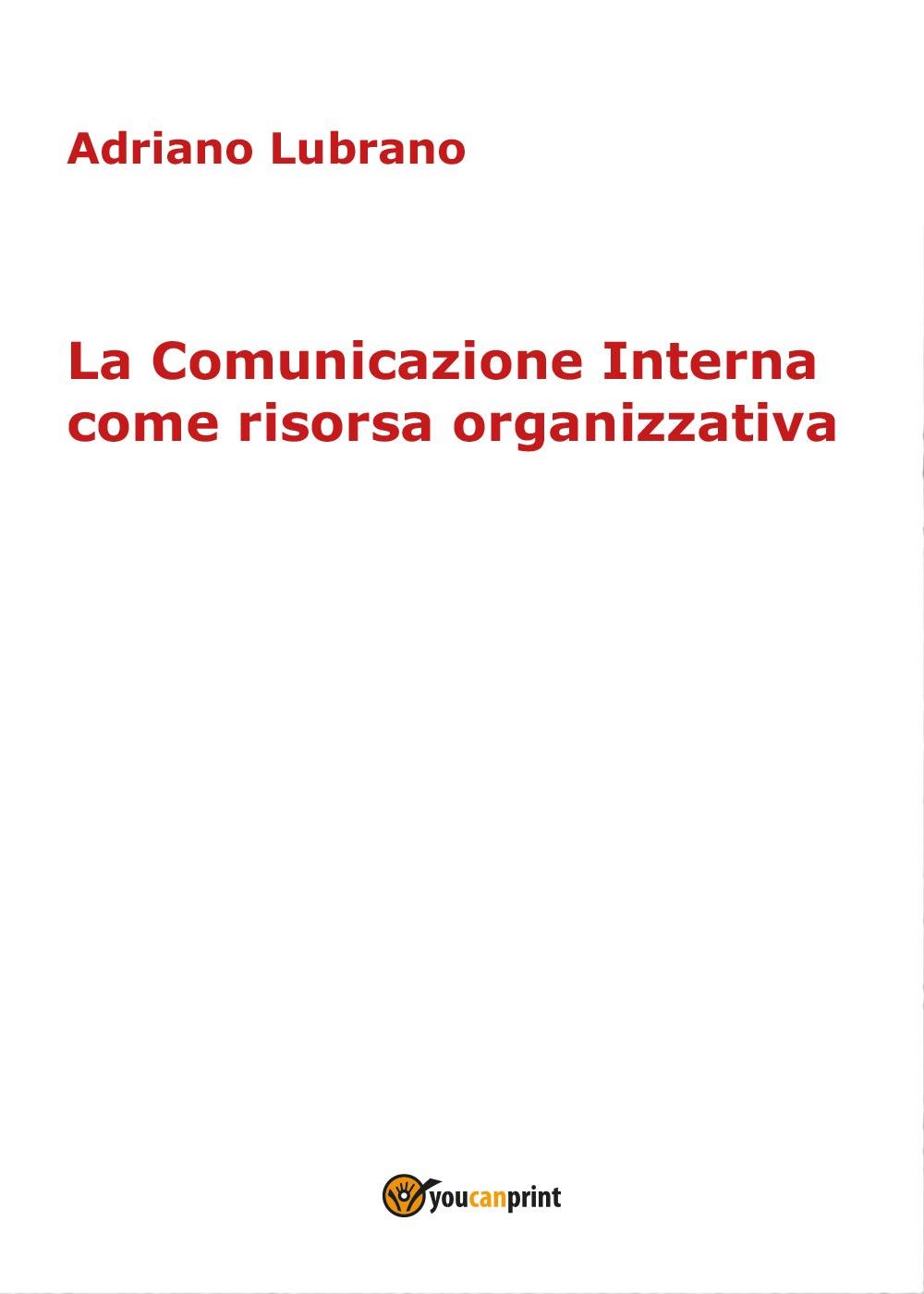 La Comunicazione Interna come risorsa organizzativa