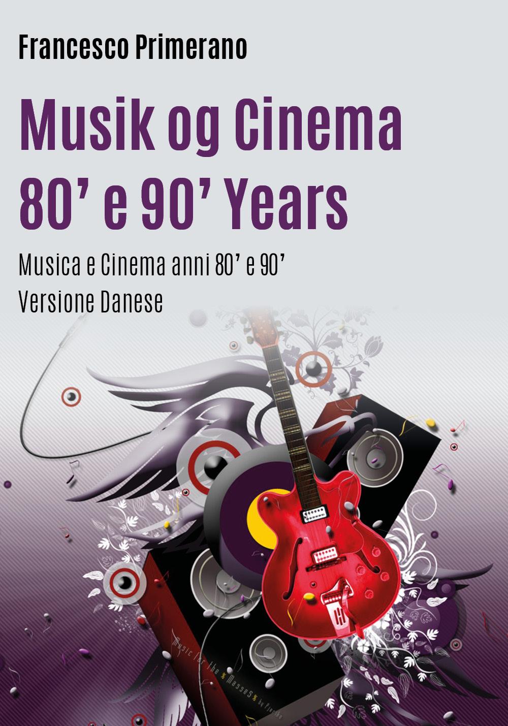 Musik og Cinema 80' e 90' Years     Musica e Cinema Anni 80' e 90'     (Versione danese)