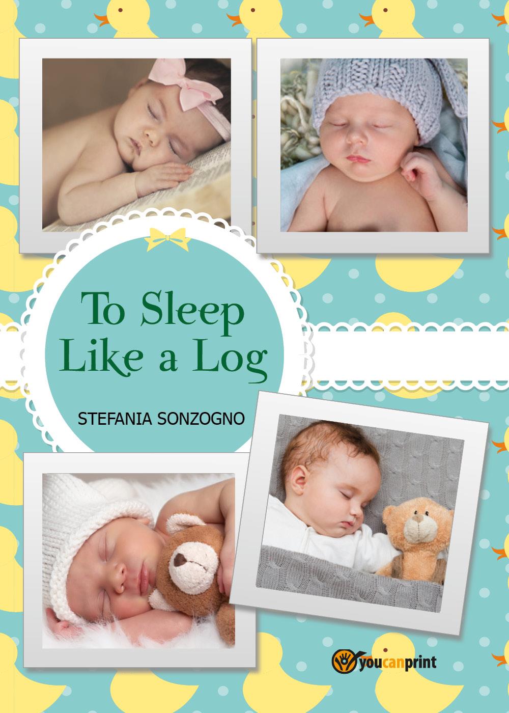 To Sleep like a Log