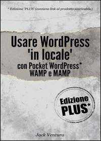 Usare WordPress 'in locale' (Ed. Plus - Contiene link per il download di Pocket WordPress)