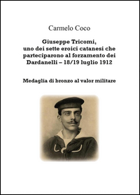 Giuseppe Tricomi, uno dei sette eroi catanesi ...