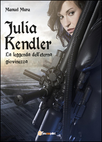 Julia Kendler - La leggenda dell'eterna giovinezza