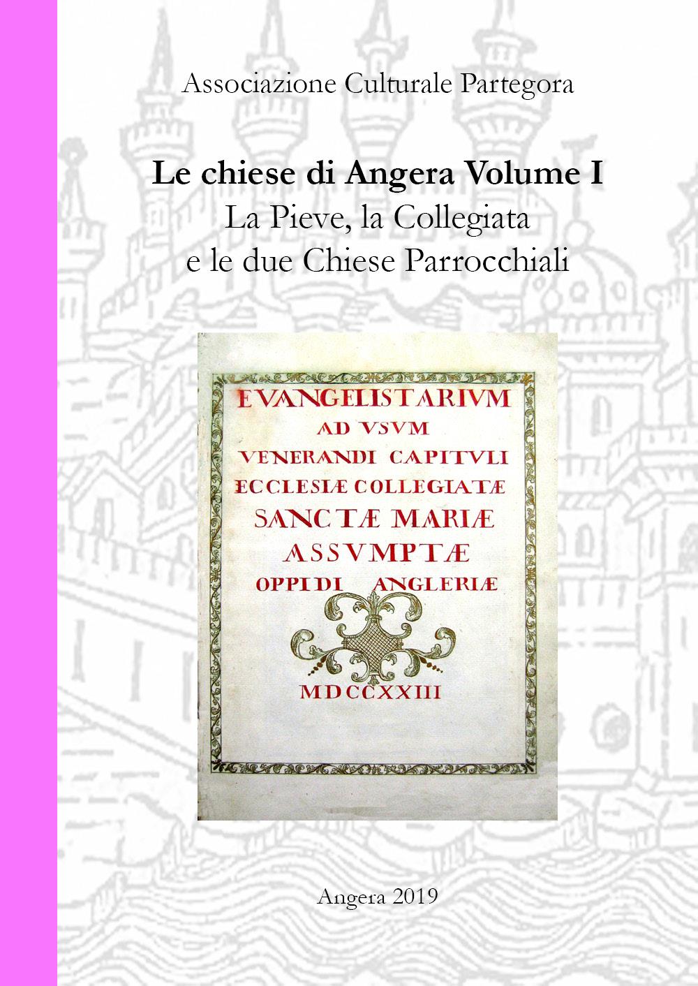 Chiese di Angera Volume I - La Pieve, la Collegiata e le due chiese parrocchiali