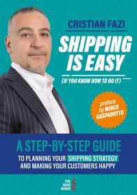 Shipping is easy (if you know how to do it). A step-by-step guide to planning your shipping strategy and making your customers happy