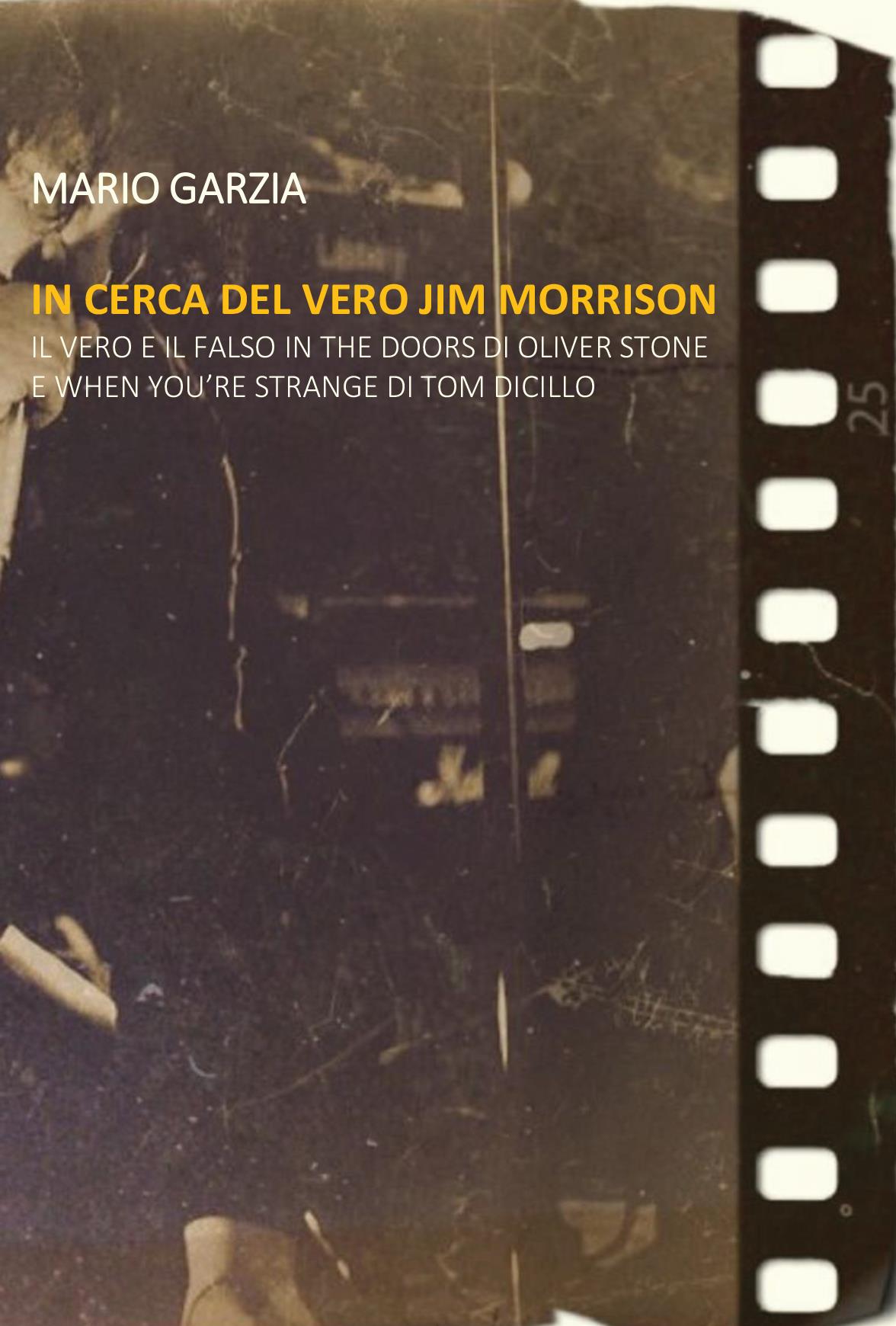 In cerca del vero Jim Morrison. Il vero e il falso in The Doors di Oliver Stone e When You're Strange di Tom DiCillo