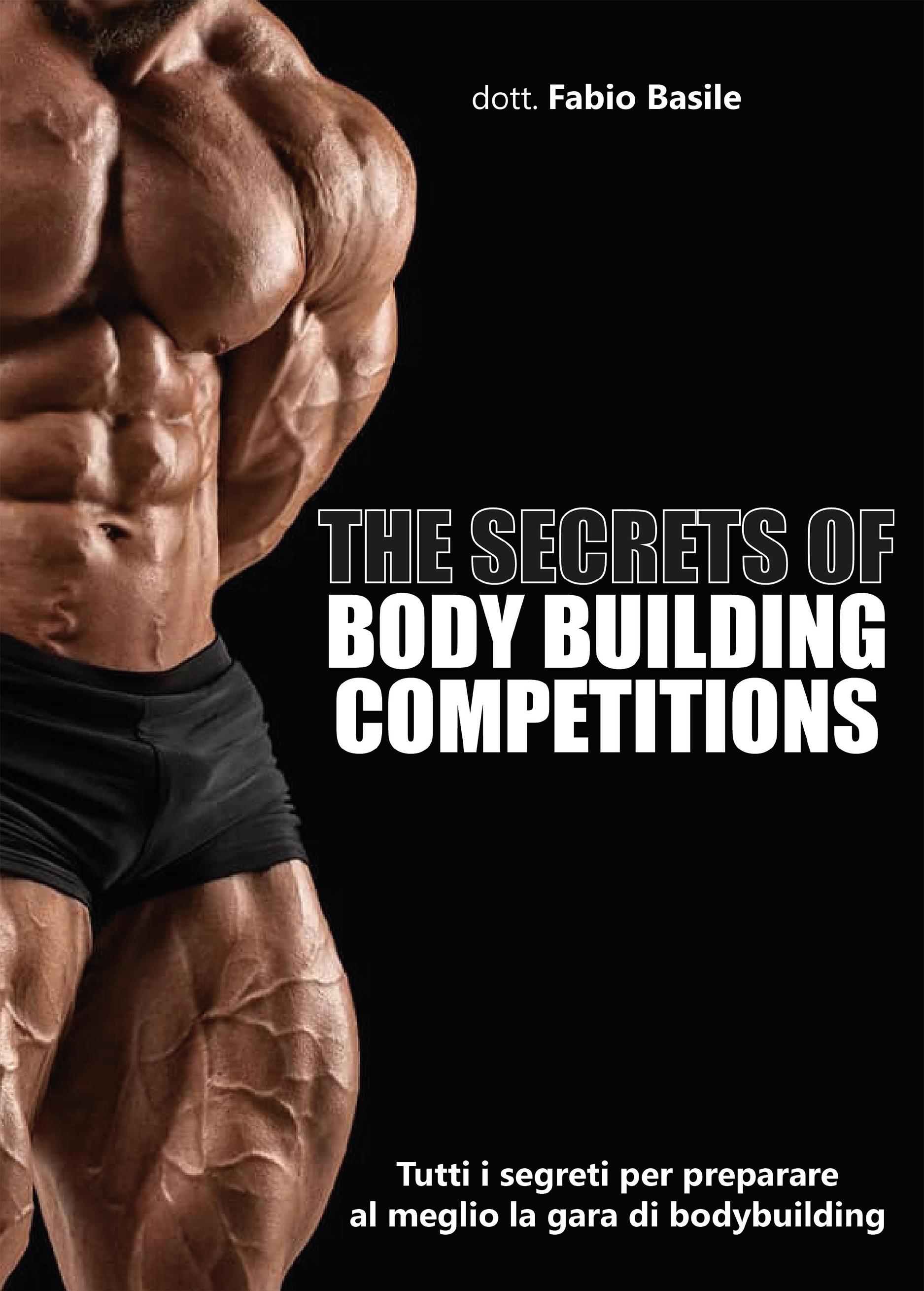 The secrets of body building competitions