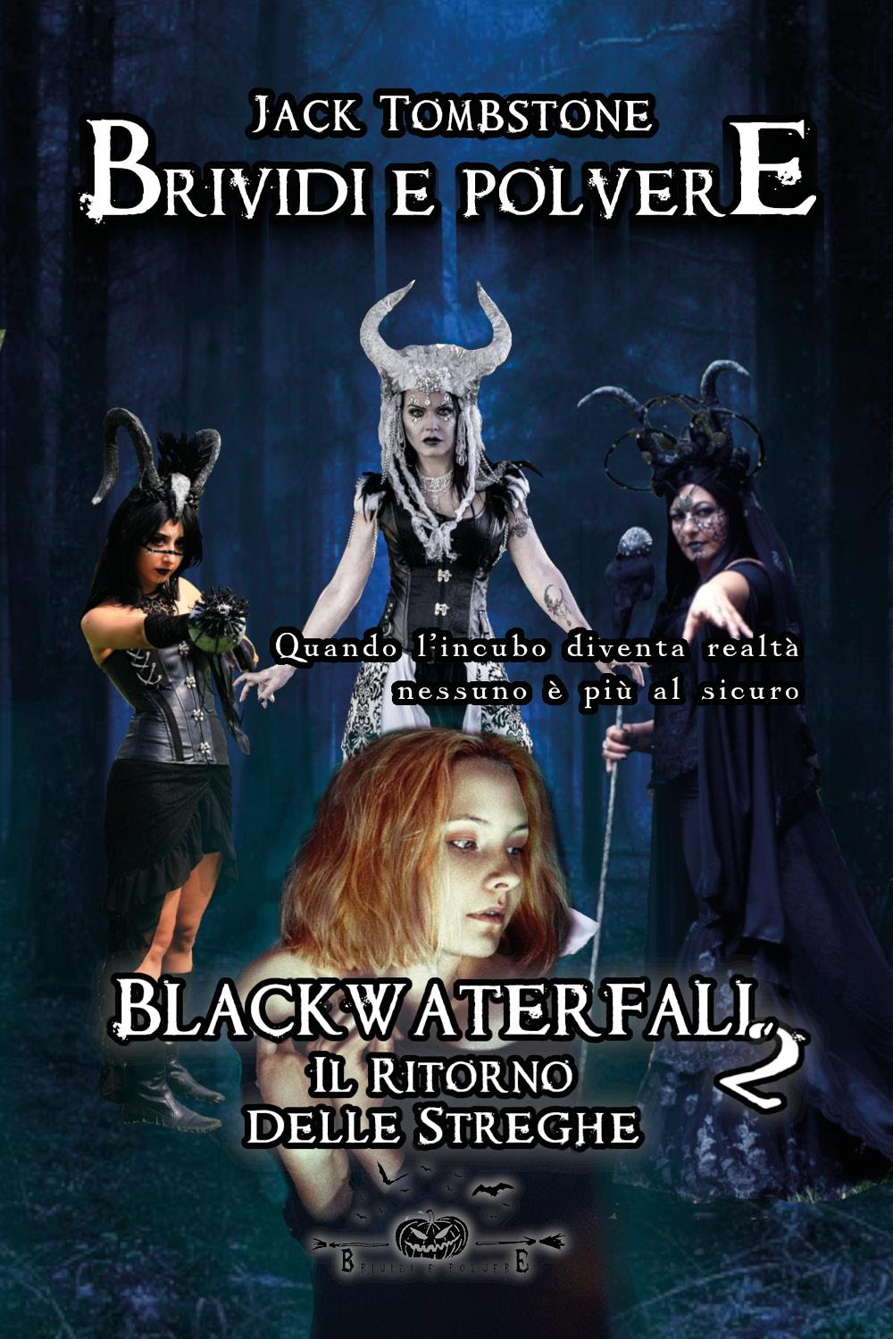 Blackwaterfall - Il Ritorno Delle Streghe (Brividi e Polvere 3)