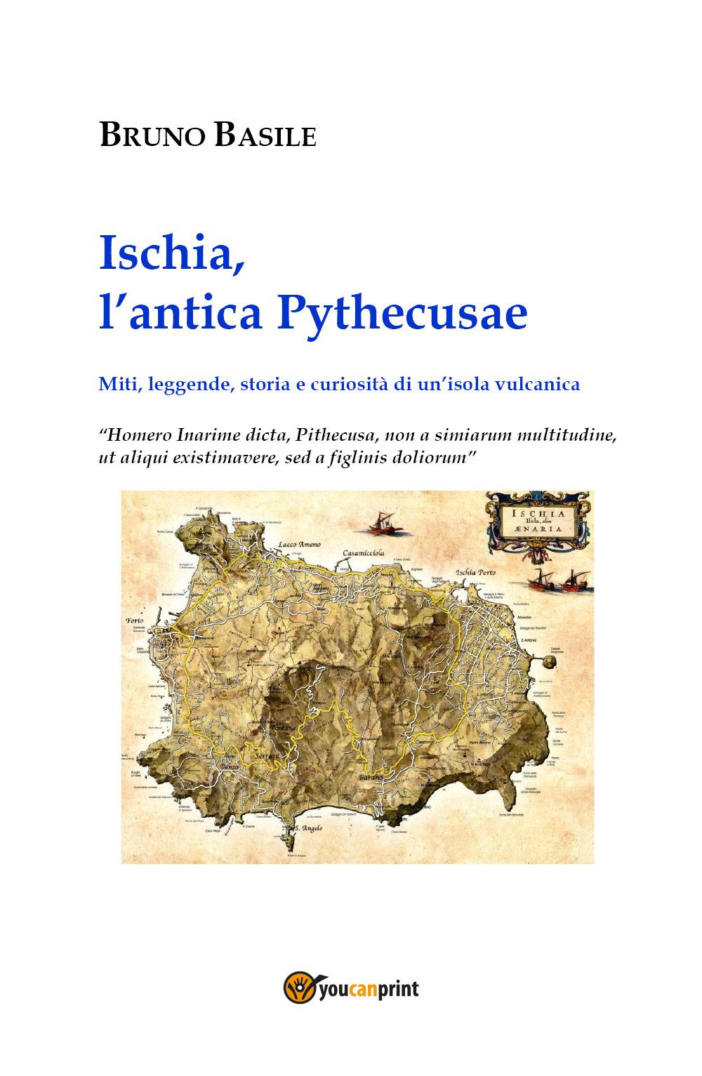 Ischia, l'antica Pythecusae. Miti, leggende, storia e curiosità di un’isola vulcanica