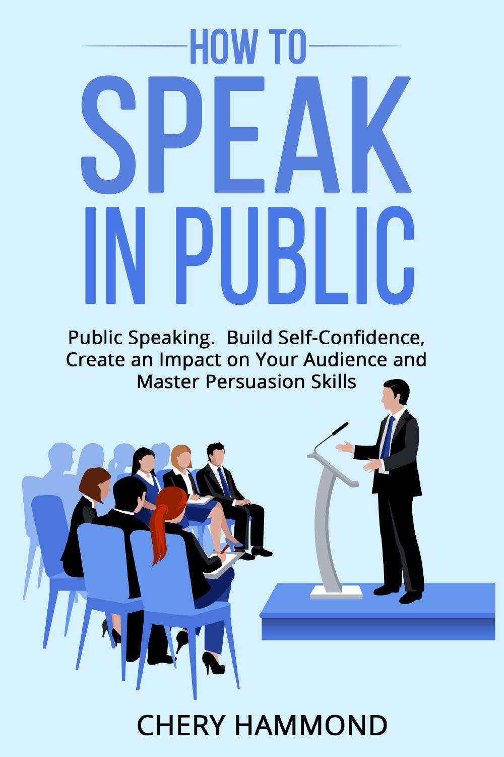 HOW TO SPEAK IN PUBLIC