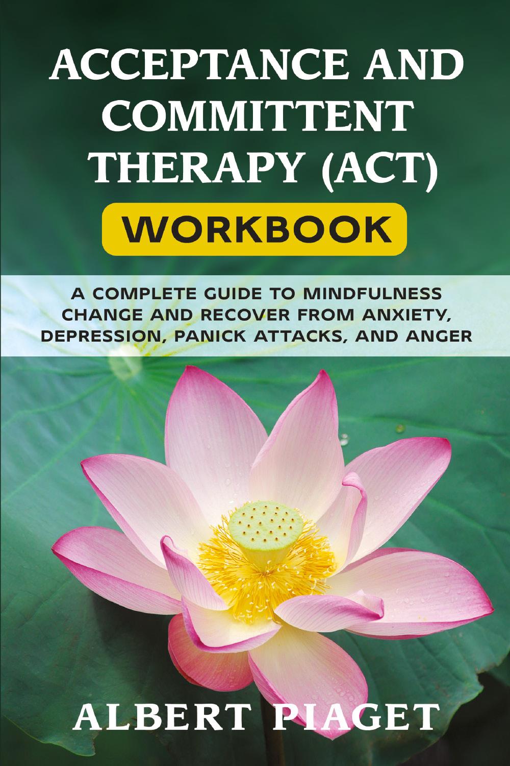 Acceptance and committent therapy (act) workbook